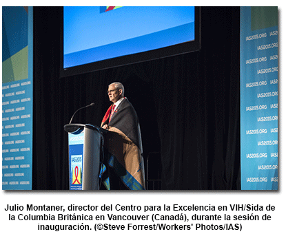 Julio Montaner, director del Centro para la Excelencia en VIH/Sida de la Columbia Británica en Vancouver (Canadá), durante la sesión de inauguración. (©Steve Forrest/Workers' Photos/IAS)